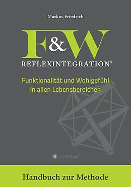 Kartonierter Einband F&amp;W Reflexintegration von Markus Friedrich, Matthias Welker