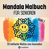 Kartonierter Einband Malbuch für Senioren Mandala 32 einfache Motive zum Ausmalen - Gehirntraining für Rentner, Erwachsene, Malanfänger, Malgruppen, Seniorenresidenz. Geschenk, Großdruck von Hardy Haar