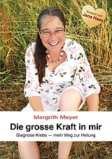 Kartonierter Einband Die grosse Kraft in mir Spiritualität Lebenshilfe von Margrith Meyer