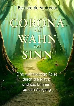 E-Book (epub) Corona - vom Wahn zum Sinn von Bernard de Vraicoeur
