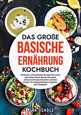 Kartonierter Einband Das große Basische Ernährung Kochbuch von Nina Schulz