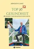 E-Book (epub) Top 12 Gesundheit von Arnold H. Lanz