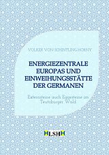 Fester Einband Energiezentrale Europas und Einweihungsstätte der Germanen von Volker von Schintling-Horny