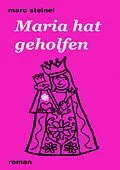E-Book (epub) Maria hat geholfen von Marc Steinel