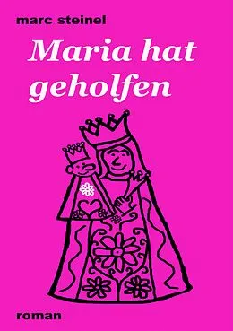 E-Book (epub) Maria hat geholfen von Marc Steinel