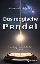 Kartonierter Einband Das magische Pendel von Paul-Alexander Beckerburg