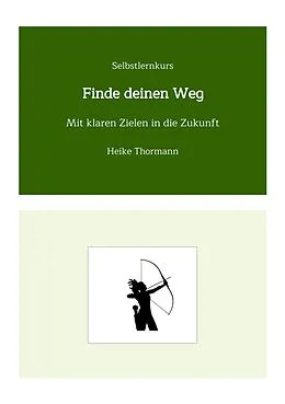 E-Book (epub) Selbstlernkurs: Finde deinen Weg von Heike Thormann