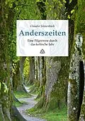 E-Book (epub) Anderszeiten. Eine Pilgerreise durch das keltische Jahr von Claudia Süssenbach