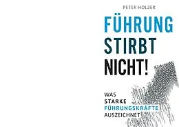 E-Book (epub) Führung stirbt nicht! von Peter Holzer