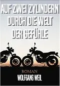 E-Book (epub) Auf zwei Zylindern durch die Welt der Gefühle von Wolfgang Weil