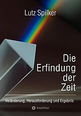 E-Book (epub) Die Erfindung der Zeit von Lutz Spilker