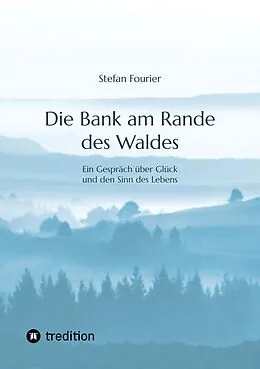 E-Book (epub) Die Bank am Rande des Waldes von Stefan Fourier