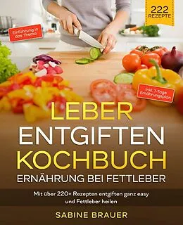 E-Book (epub) Leber entgiften Kochbuch - Ernährung bei Fettleber von Sabine Brauer