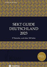 E-Book (epub) Sekt Guide Deutschland Das Standardwerk zum Deutschen Sekt von Andreas Kosma