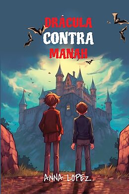 Couverture cartonnée Let your child learn Spanish with 'Dracula Contra Manah' de Anna Lopez