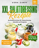 Kartonierter Einband XXL Salatdressing Rezepte von Vera Zimpf