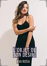 E-Book (epub) L'Objet de son Désir von Eva Rossi