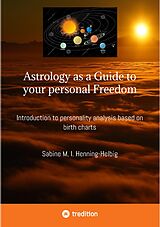 E-Book (epub) Astrology as a Guide to your personal Freedom von Sabine M. I. Henning-Helbig