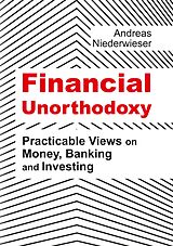 eBook (epub) Financial Unorthodoxy de Andreas Niederwieser