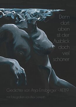 E-Book (epub) Denn dort oben ist der Ausblick doch viel schöner von Anja Ernsberger