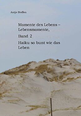 E-Book (epub) Momente des Lebens - Lebensmomente Band 2 von Antje Steffen