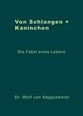 E-Book (epub) Von Schlangen + Kaninchen von Wolf von Käppchenrot