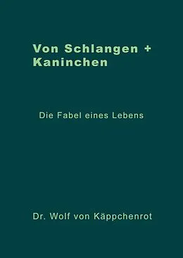 E-Book (epub) Von Schlangen + Kaninchen von Wolf von Käppchenrot