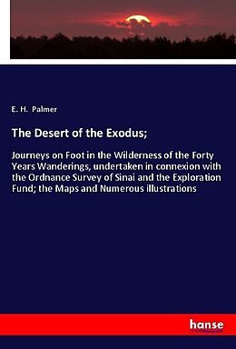 Kartonierter Einband The Desert of the Exodus; von E. H. Palmer