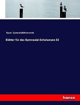Kartonierter Einband Blätter für das Gymnasial-Schulwesen 32 von Bayer. Gymnasiallehrerverein