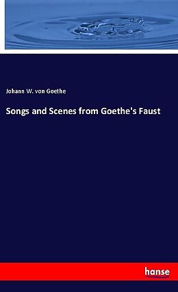 Couverture cartonnée Songs and Scenes from Goethe's Faust de Johann W. von Goethe