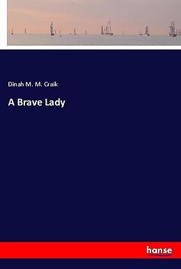 Couverture cartonnée A Brave Lady de Dinah M. M. Craik