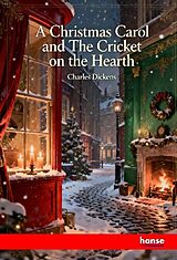  A Christmas Carol and The Cricket on the Hearth von Charles Dickens
