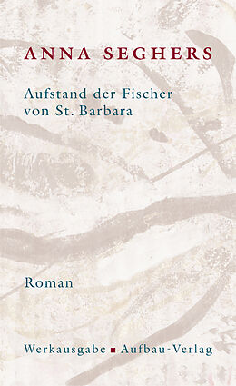 Fester Einband Aufstand der Fischer von St. Barbara von Anna Seghers