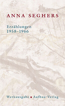 Fester Einband Erzählungen 1958-1966 von Anna Seghers
