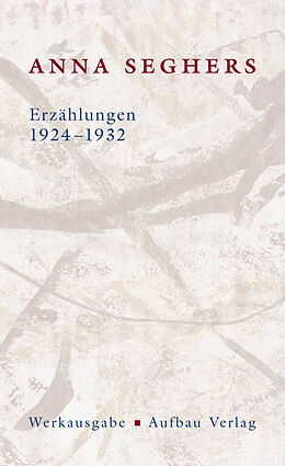 Fester Einband Erzählungen 1924-1932 von Anna Seghers