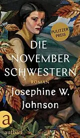 Fester Einband Die November-Schwestern von Josephine Johnson