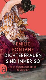 Fester Einband Dichterfrauen sind immer so von Emilie Fontane