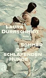 Fester Einband Sommer der schlafenden Hunde von Laura Dürrschmidt