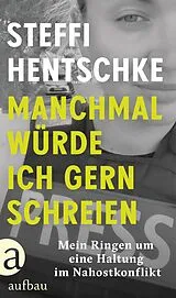 Fester Einband Manchmal würde ich gern schreien von Steffi Hentschke