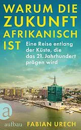 Fester Einband Warum die Zukunft afrikanisch ist von Fabian Urech