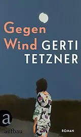 Fester Einband Gegen Wind von Gerti Tetzner