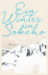 Fester Einband Ein Winter in Sokcho von Elisa Shua Dusapin