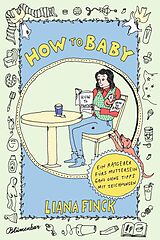 Fester Einband How to Baby von Liana Finck