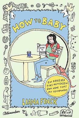 Fester Einband How to Baby von Liana Finck