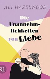 Kartonierter Einband Die Unannehmlichkeiten von Liebe  Die deutsche Ausgabe von Loathe to Love You von Ali Hazelwood