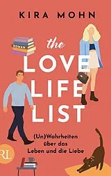 Kartonierter Einband The Love-Life-List: (Un)Wahrheiten über das Leben und die Liebe von Kira Mohn