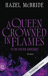 Fester Einband A Queen Crowned in Flames  Vom Feuer erwählt von Hazel McBride