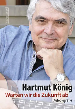 E-Book (epub) Warten wir die Zukunft ab von Hartmut König