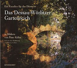 Fester Einband Das Dessau-Wörlitzer Gartenreich - Ein Paradies für das Diesseits von Thomas Gallien
