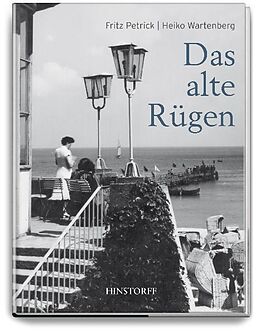 Fester Einband Das alte Rügen von Fritz Petrick, Heiko Wartenberg